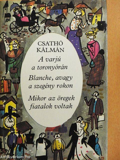 A varjú a toronyórán/Blanche, avagy a szegény rokon/Mikor az öregek fiatalok voltak