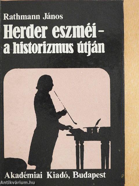 Herder eszméi - a historizmus útján