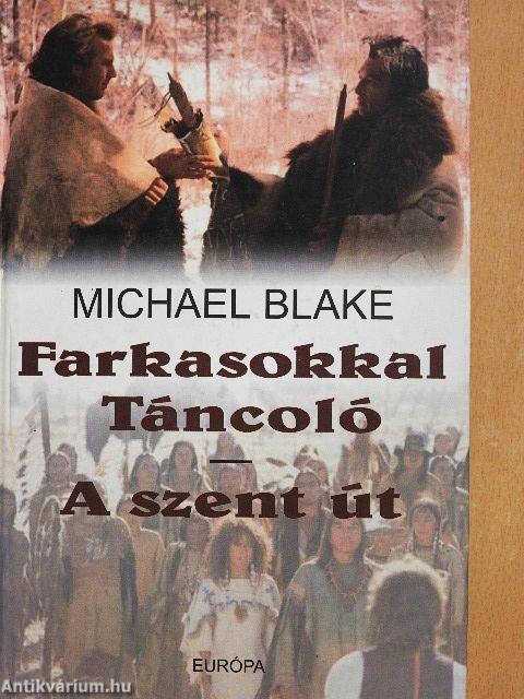Farkasokkal Táncoló/A szent út