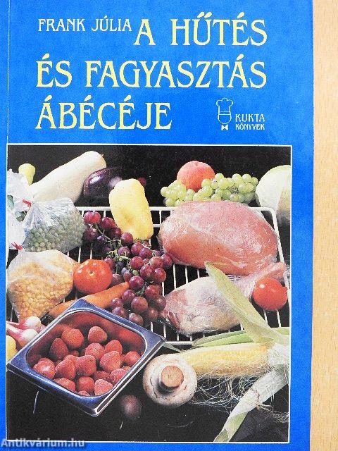A hűtés és fagyasztás ábécéje