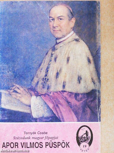 Századunk magyar főpapjai - Apor Vilmos püspök