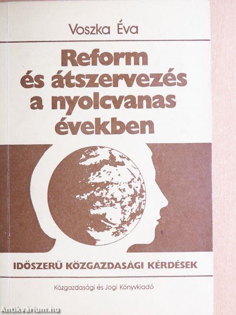Reform és átszervezés a nyolcvanas években