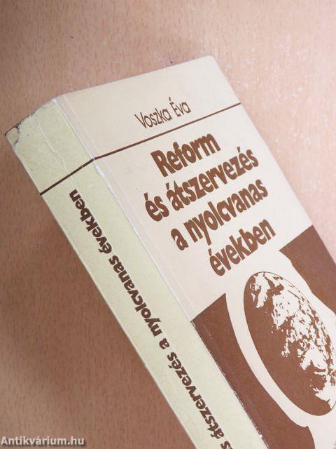 Reform és átszervezés a nyolcvanas években