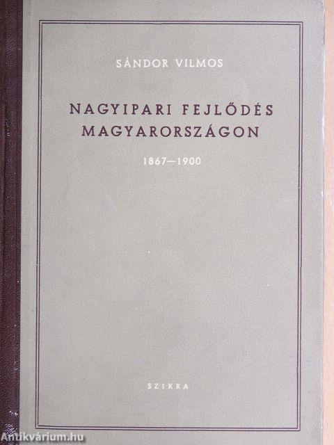 Nagyipari fejlődés Magyarországon