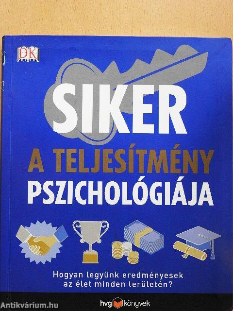 Siker - A teljesítmény pszichológiája