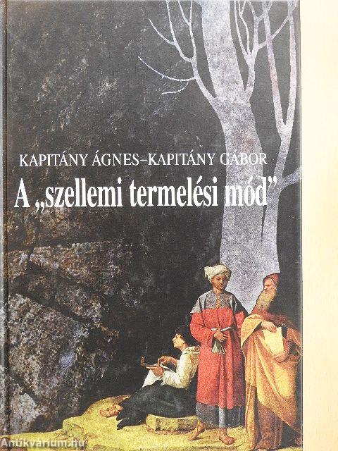 A "szellemi termelési mód"