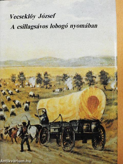 A csillagsávos lobogó nyomában I-II.