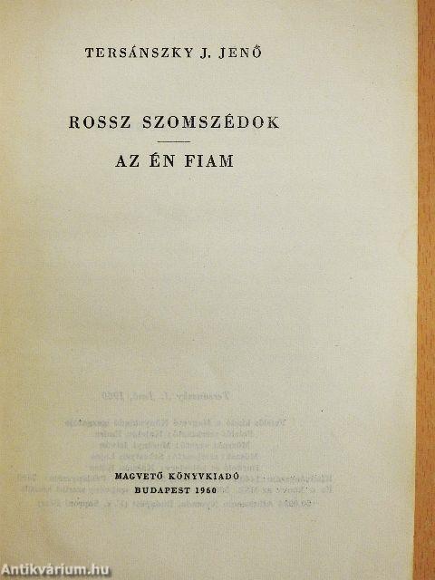 Rossz szomszédok/Az én fiam