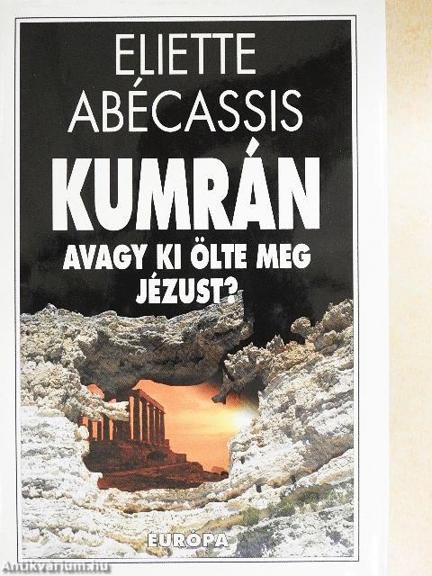 Kumrán avagy ki ölte meg Jézust?