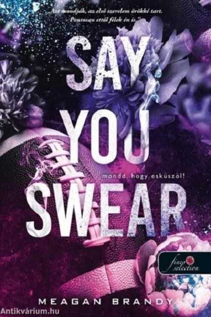 Say You Swear - Mondd, hogy esküszöl!