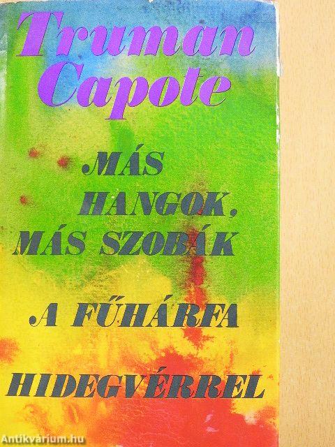 Más hangok, más szobák/A fűhárfa/Hidegvérrel