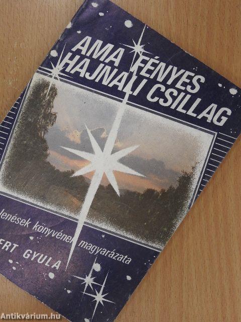Ama fényes hajnali csillag I.