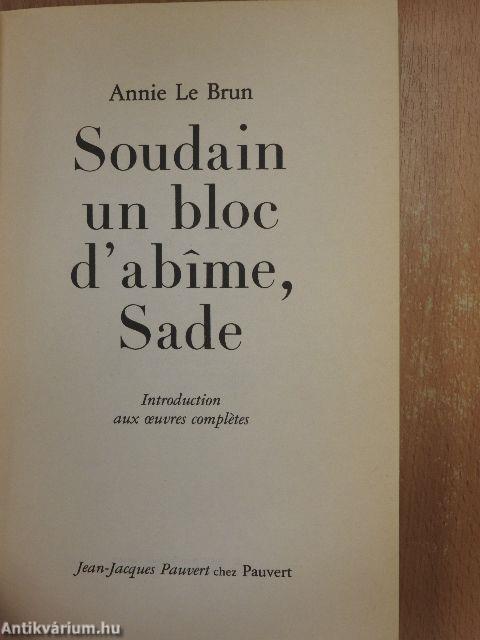Soudain un bloc d'abime, Sade