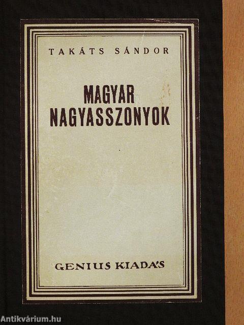 Magyar nagyasszonyok I-II.