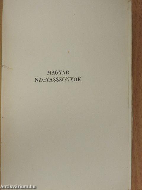 Magyar nagyasszonyok I-II.