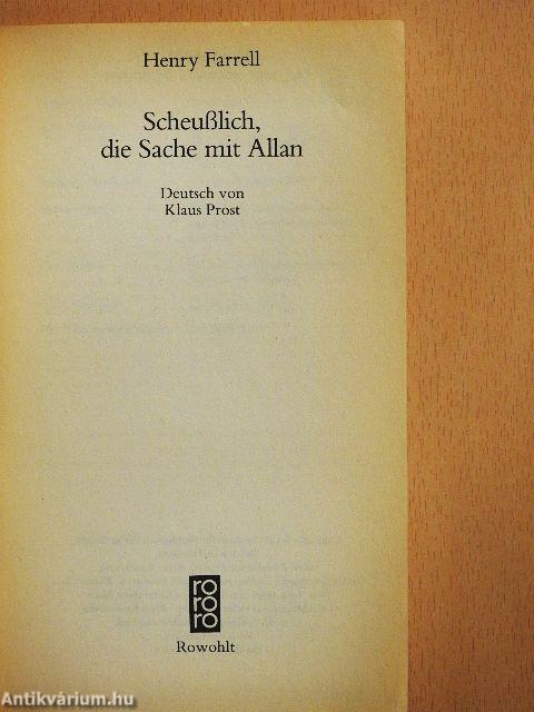 Scheußlich, die Sache mit Allan
