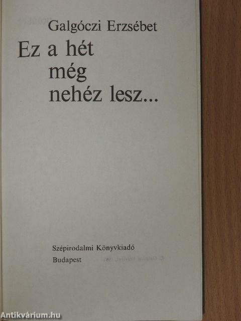 Ez a hét még nehéz lesz...