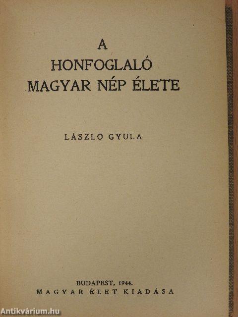 A honfoglaló magyar nép élete