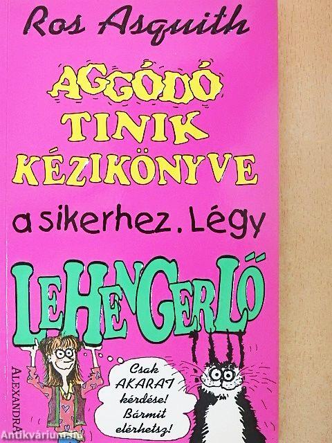 Aggódó tinik kézikönyve a sikerhez