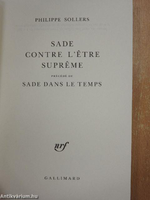 Sade contre l'étre supréme précédé de Sade dans le Temps