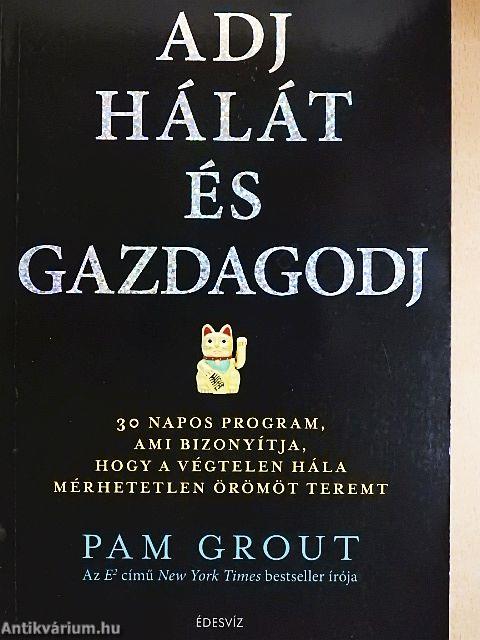 Adj hálát és gazdagodj