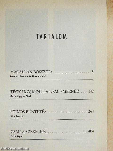 Macallan bosszúja/Tégy úgy, mintha nem ismernéd/Súlyos büntetés/Csak a szerelem
