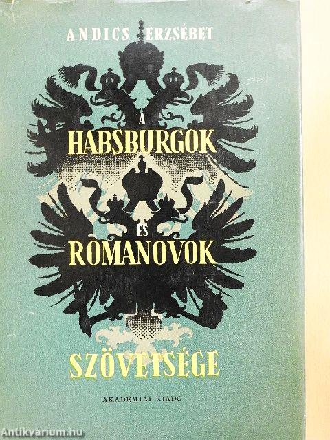 A Habsburgok és Romanovok szövetsége