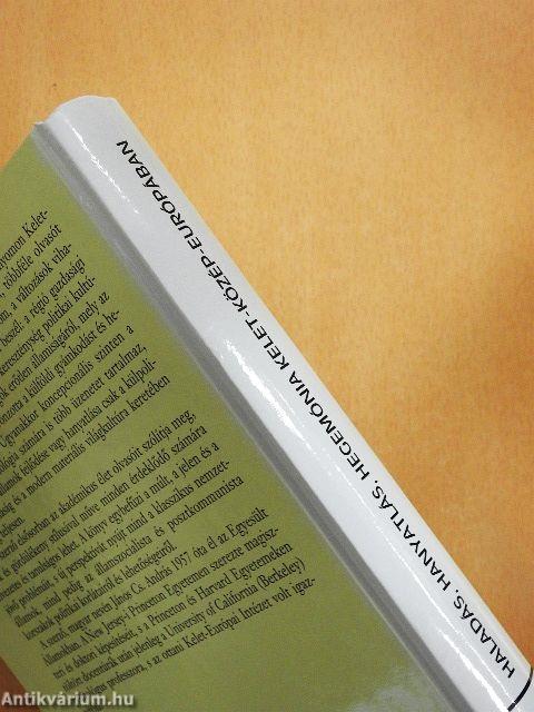 Haladás, hanyatlás, hegemónia Kelet-Közép-Európában