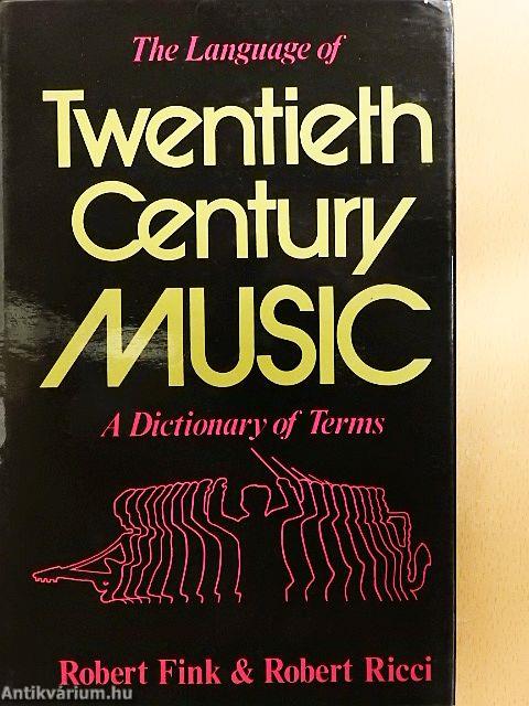 The Language of Twentieth Century Music