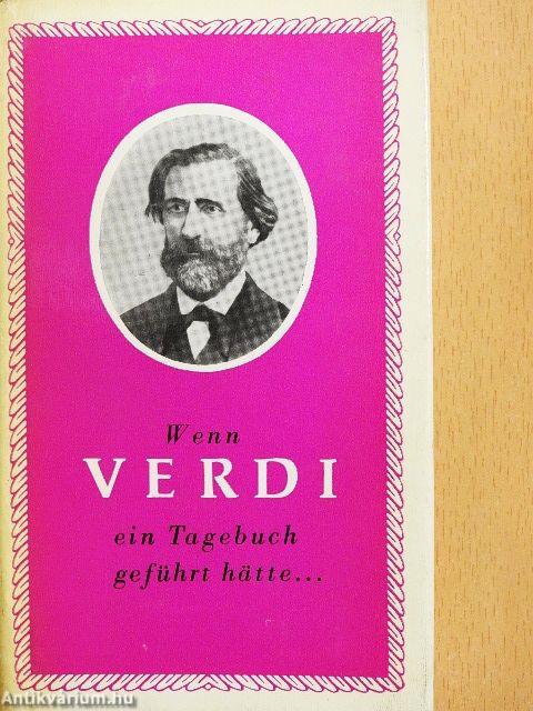 Wenn Verdi ein Tagebuch geführt hätte...