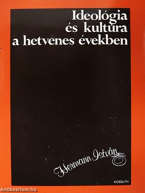 Ideológia és kultúra a hetvenes években