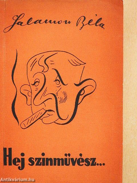 Hej szinművész!...