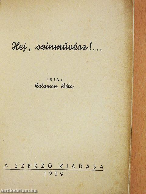 Hej szinművész!...