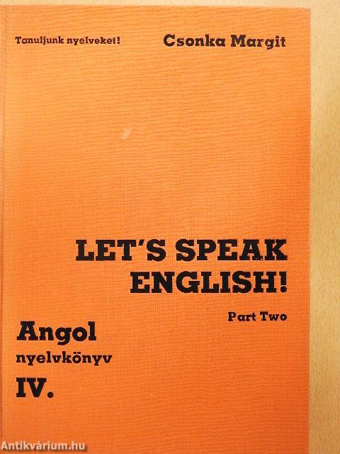 Let's Speak English!/Angol nyelvkönyv IV/II.