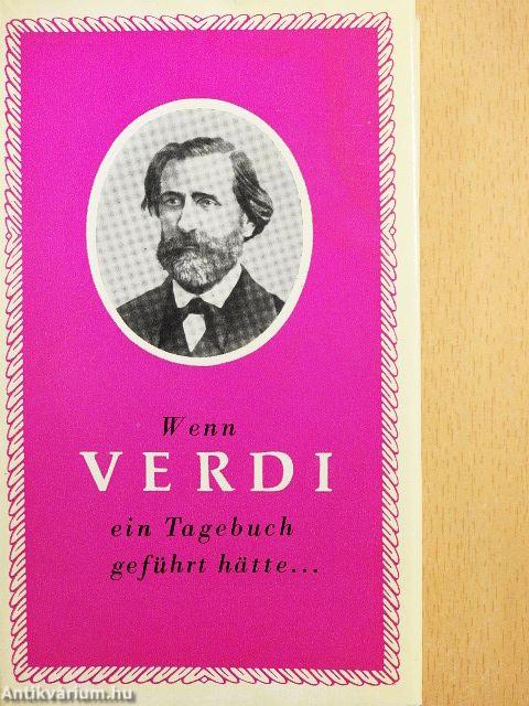 Wenn Verdi ein Tagebuch geführt hätte...