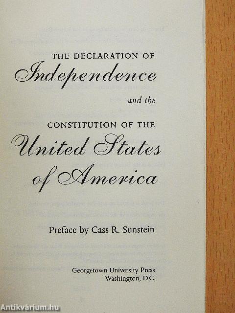 The Declaration of Independence and the Constitution of the United States of America