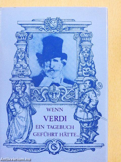 Wenn Verdi ein Tagebuch geführt hätte...
