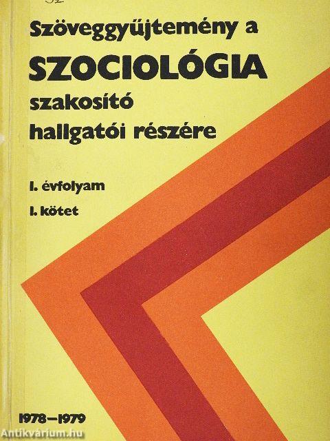Szöveggyűjtemény a szociológia szakosító hallgatói részére I-II.