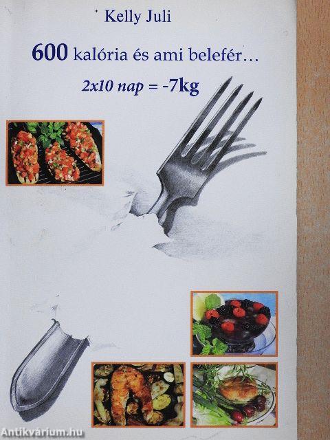 600 kalória és ami belefér...