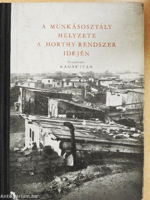 A munkásosztály helyzete a Horthy-rendszer idején