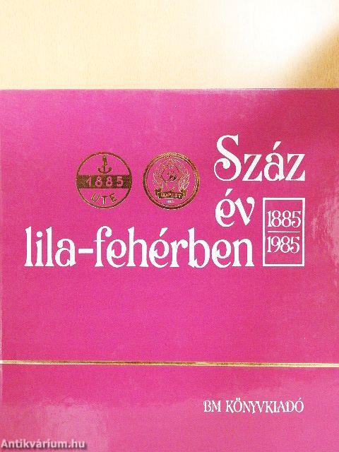 Száz év lila-fehérben