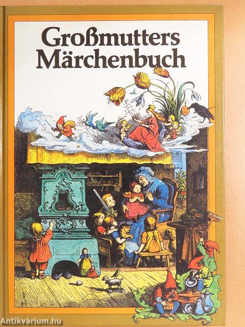 Großmutters Märchenbuch