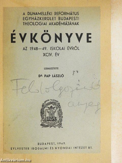 A Dunamelléki Református Egyházkerület Budapesti Theológiai Akadémiájának Évkönyve az 1948-49. iskolai évről