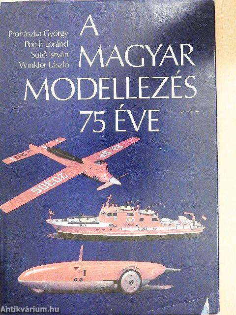 A magyar modellezés 75 éve