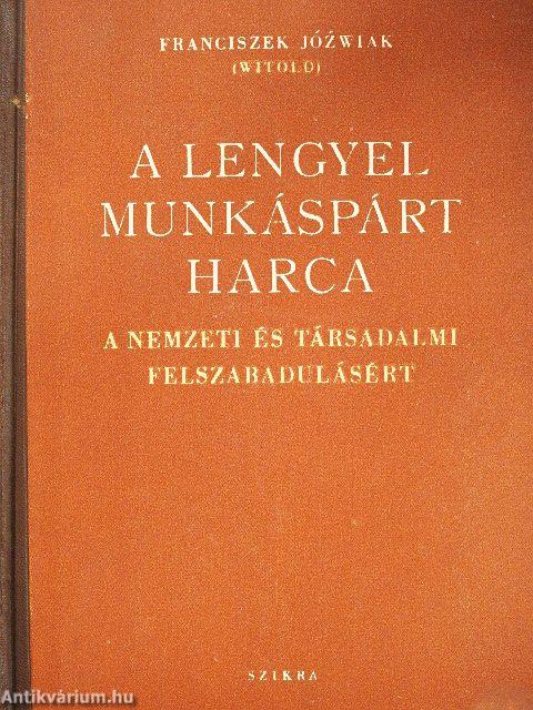 A Lengyel Munkáspárt harca