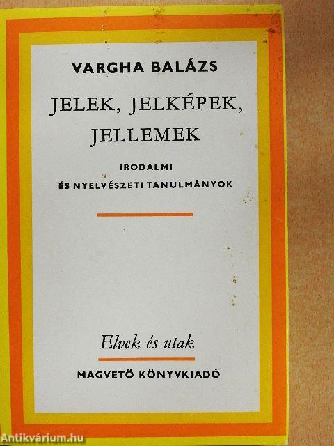 Jelek, jelképek, jellemek