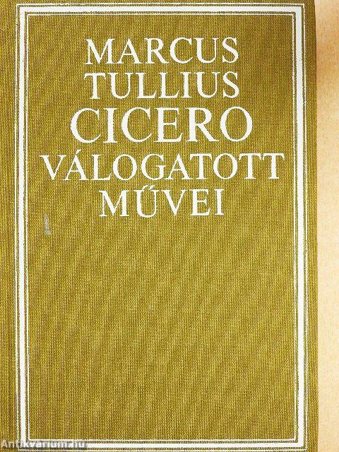 Marcus Tullius Cicero válogatott művei