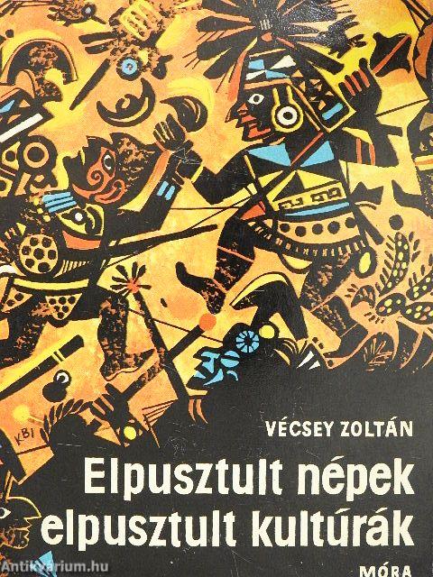 Elpusztult népek, elpusztult kultúrák