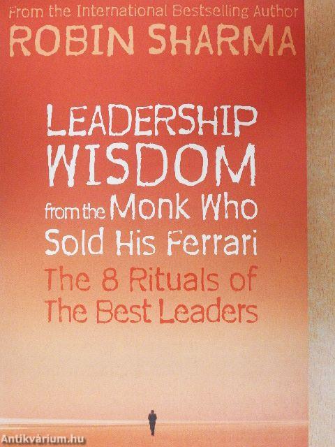 Leadership Wisdom from The Monk Who Sold His Ferrari