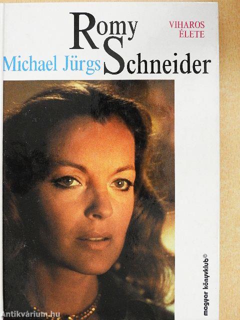 Romy Schneider viharos élete